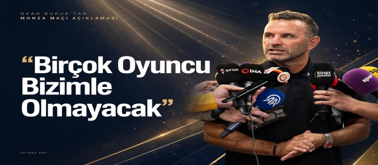 Okan Buruk'tan Monza Maçı Açıklaması: "Birçok Oyuncu Bizimle Olmayacak"
