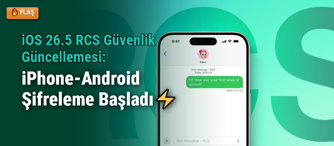 iOS 26.5 RCS Güvenlik Güncellemesi: iPhone-Android Şifreleme Başladı