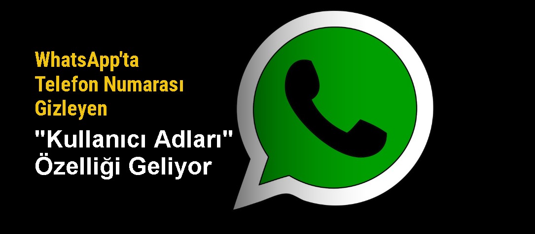 WhatsApp'ta Telefon Numarası Gizleyen "Kullanıcı Adları" Özelliği Geliyor