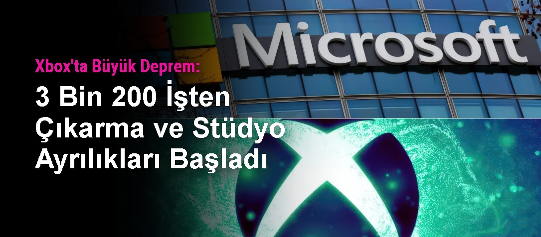 Xbox'ta Büyük Deprem: 3 Bin 200 İşten Çıkarma ve Stüdyo Ayrılıkları Başladı